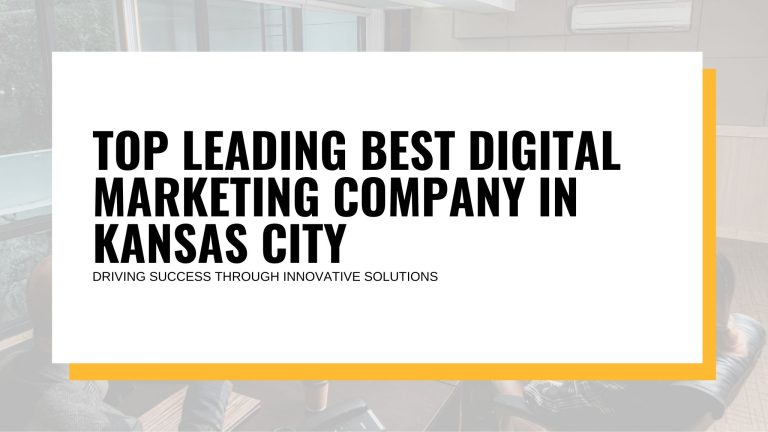 Top Leading Best Digital Marketing Company in Kansas City